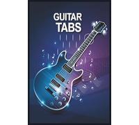 Guitar Tabs: For Students, Songwriters, and Six-String Dreamers - 110 Pages of Clean Tablature, Chord Boxes, and Fretboard Grids for All Your Musical Ideas