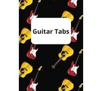 Guitar Tabs Notebook: 100 Pages of Easy-to-Use Guitar Tablature | Perfect for Writing Riffs, Solos, and Chord Progressions |