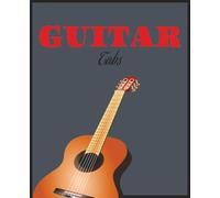 Guitar tabs | Strings & Scribbles: 100-Page Guitar Tab Notebook | The Guitarist’s Songbook: 100 Pages for Tabs & Notes: "Write, Create, and Capture ... and Musicians" | "For Practice, Composition