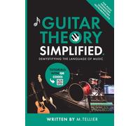 Guitar Theory Simplified: Demystifying The Language Of Music