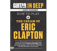 Guitar World in Deep -- How to Play the Cream of Eric Clapton (DVD) [Reino Unido]