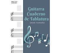 Guitarra Cuaderno de Tablatura : Gran Tamaño: Libreta Notación Musical, Libro de partituras blanco para notas de Música - Tamaño A4