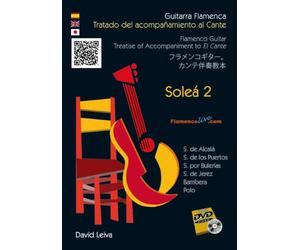 Guitarra Flamenca.Tratado Acompañamiento al Cante - Soleá 2 // Flamenco Guitar.Treatise Accompaniment to El Cante - Soleá 2 // David Leiva (DVD/Libro - DVD/Book)