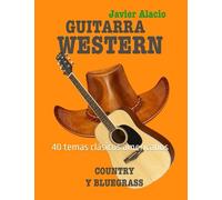 GUITARRA WESTERN COUNTRY Y BLUEGRASS: 25 temas clásicos americanos