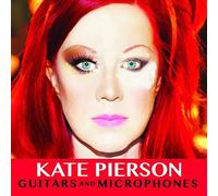 Guitars & Microphones by Kate Pierson (2015-02-17)