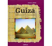 Guiza: Cómo se construyó la Gran Pirámide: 1 (Egipto)