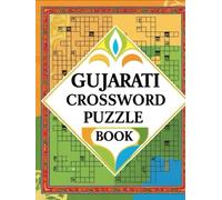 GUJARATI CROSSWORD PUZZLE BOOK: Fun & Challenging Gujarati Word Game Collection for All Ages