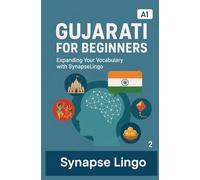 Gujarati for Beginners: Expanding Your Vocabulary with SynapseLingo (Learn Gujarati)
