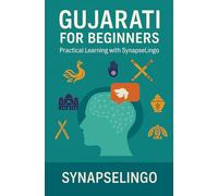 Gujarati for Beginners: Practical Learning with SynapseLingo (Learn Gujarati)