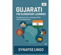 Gujarati for Elementary Learners: Broadening Your Language Skills with SynapseLingo (Learn Gujarati)