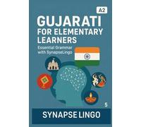 Gujarati for Elementary Learners: Essential Grammar with SynapseLingo (Learn Gujarati)