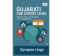 Gujarati for Expert Level: Refining Your Lexical Range with SynapseLingo (Learn Gujarati)