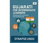 Gujarati for Intermediate Learners: Advancing Your Expression with SynapseLingo (Learn Gujarati)