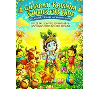Gujarati Krishna Stories for Kids: Sweet Tales, Divine Adventures & Inspiring Stories of Lord Krishna
