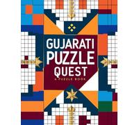 Gujarati Puzzle Quest: Challenging Gujarati Crosswords for Smart Thinkers, Language Lovers, and Puzzle Enthusiasts