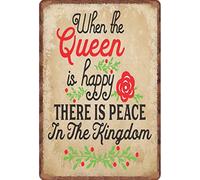 Guktmcet Divertido letrero de metal con texto en inglés "When The Queen Is Happy There Is Peace In The Kingdom" para el hogar, patio, granja, jardín, garaje, citas inspiradoras, decoración de pared