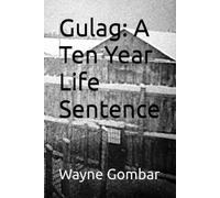 Gulag: A Ten Year Life Sentence