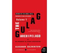 Gulag Archipelago [Volume 1], The: An Experiment in Literary Investigation: 01 (Perennial Classics)