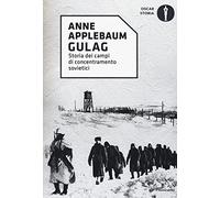 Gulag. Storia dei campi di concentramento sovietici (Oscar storia)