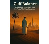 Gulf Balance: Your Guide to Personal Harmony in a Time of Gulf Transformations