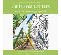 Gulf Coast Critters: A Gulf Coast Critter Coloring Experience