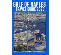 GULF OF NAPLES TRAVEL GUIDE 2026: “Plan Smarter, Travel Deeper, and Enjoy Every Moment in Italy’s Enchanting Gulf of Naples”