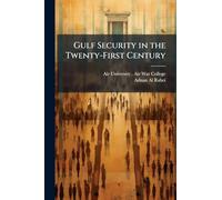 Gulf Security in the Twenty-First Century