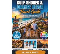 Gulf Shores and Orange Beach Travel Guide: Beaches, Seafood, and Family Fun on Alabama's Coast (Family Travel Guides)