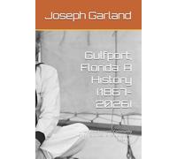 Gulfport, Florida: A History (1867-2026): Urban Development, Community Memory, and Resilience Along Boca Ciega Bay