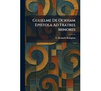 Gulielme De Ockham Epistola Ad Fratres Minores