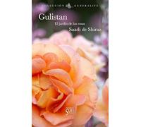 Gulistan: El jardín de las rosas. (GENERALIFE)