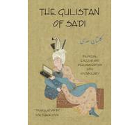 Gulistan (Rose Garden) of Sa'di: Bilingual English and Persian Edition with Vocabulary