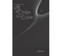 Guliverio de Humboldt - Viaje al centro de la galaxia: Aventuras espaciales de un astronauta maracucho