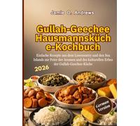 Gullah-Geechee-Hausmannsküche-Kochbuch: Einfache Rezepte aus dem Lowcountry und den Sea Islands zur Feier der Aromen und des kulturellen Erbes der Gullah-Geechee-Küche