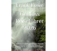 Gullfoss Reiseführer 2026: Entdecken Sie Islands majestätischen Wasserfall, malerische Aussichten und die besten Wanderwege für ein unvergessliches Abenteuer.