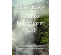 Gullfoss Reiseführer 2026: Entdecken Sie Islands majestätischen Wasserfall, malerische Aussichten und die besten Wanderwege für ein unvergessliches Abenteuer.