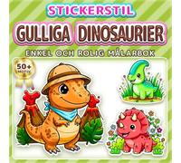 GULLIGA DINOSAURIER: ENKEL OCH ROLIG MÅLARBOK: Över 50 motiv i klistermärkesstil för barn, vuxna och seniorer. Avkoppling, mindfulness och present ... dinosaurier (Målarbok i Klistermärkesstil)
