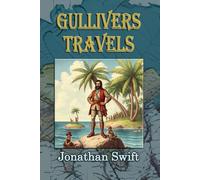 Gulliver's Travels: A Great Literature Classic from the Golden Age of Satire. Large Print Edition