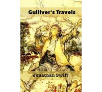 Gulliver's Travels: A Voyage into Several Remote Nations of the World, Exhibiting the Follies of Mankind