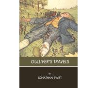 Gulliver's Travels: An Illustrated, Original and Unabridged Edition