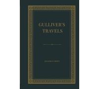Gulliver's Travels: An Illustrated, Original and Unabridged Edition