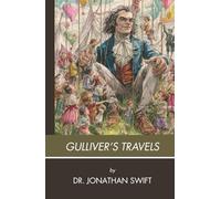 Gulliver's Travels (Annotated): Into Several Remote Regions of the World (Illustrated)