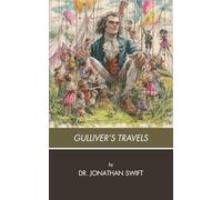 Gulliver's Travels (Annotated): Into Several Remote Regions of the World (Illustrated)