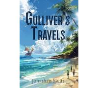 Gulliver's Travels (Illustrated): The 1726 Classic Edition with Original Illustrations