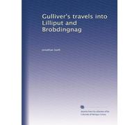 Gulliver's travels into Lilliput and Brobdingnag