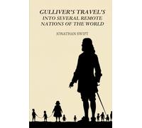 Gulliver's Travels into Several Remote Nations of the World