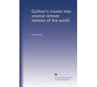 Gulliver's travels into several remote nations of the world