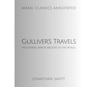 Gulliver's Travels into Several Remote Regions of the World (Annotated)