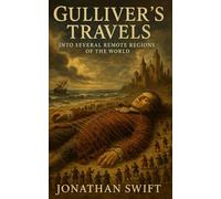 Gulliver's Travels into Several Remote Regions of the World (Illustrated)