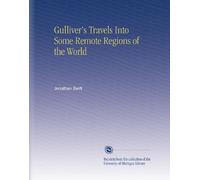 Gulliver's Travels Into Some Remote Regions of the World